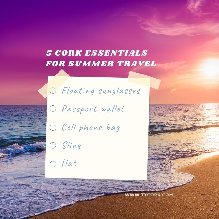 5 Cork Essentials For Summer Travel