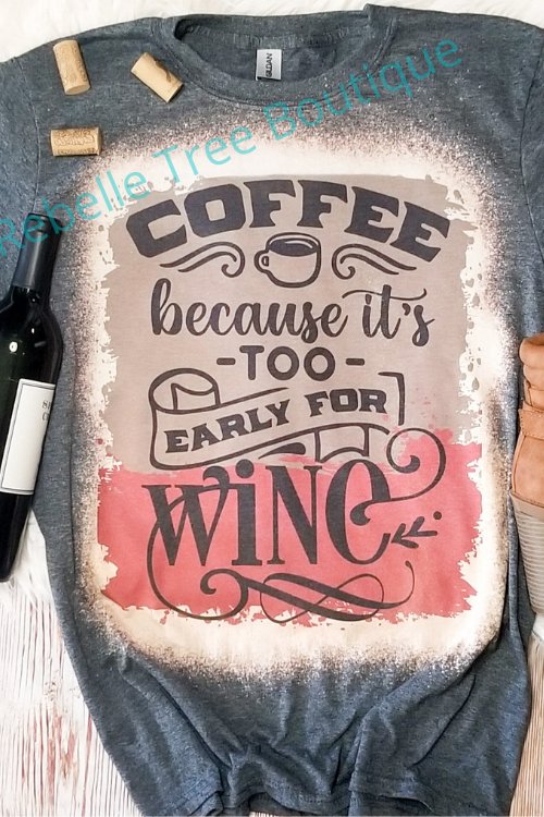 "COFFEE Because it's too early for wine" T-shirt - SHIRT-0001-SM - Texas Cork Company