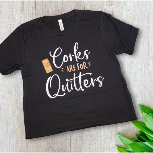 "Corks Are For Quitters" T-Shirt -SHIRT-0002-sm - Texas Cork Company