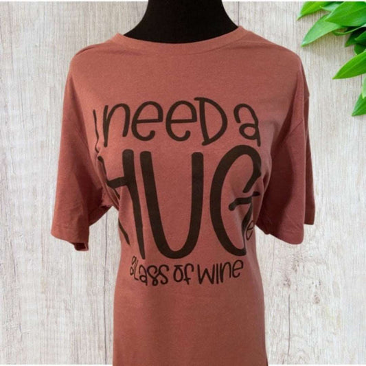 "I need a HUGe glass of wine” T-shirt -SHIRT-0005-sm - Texas Cork Company